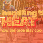 Hot Hot Hot! How Do Pro Cyclists Stay Cool?