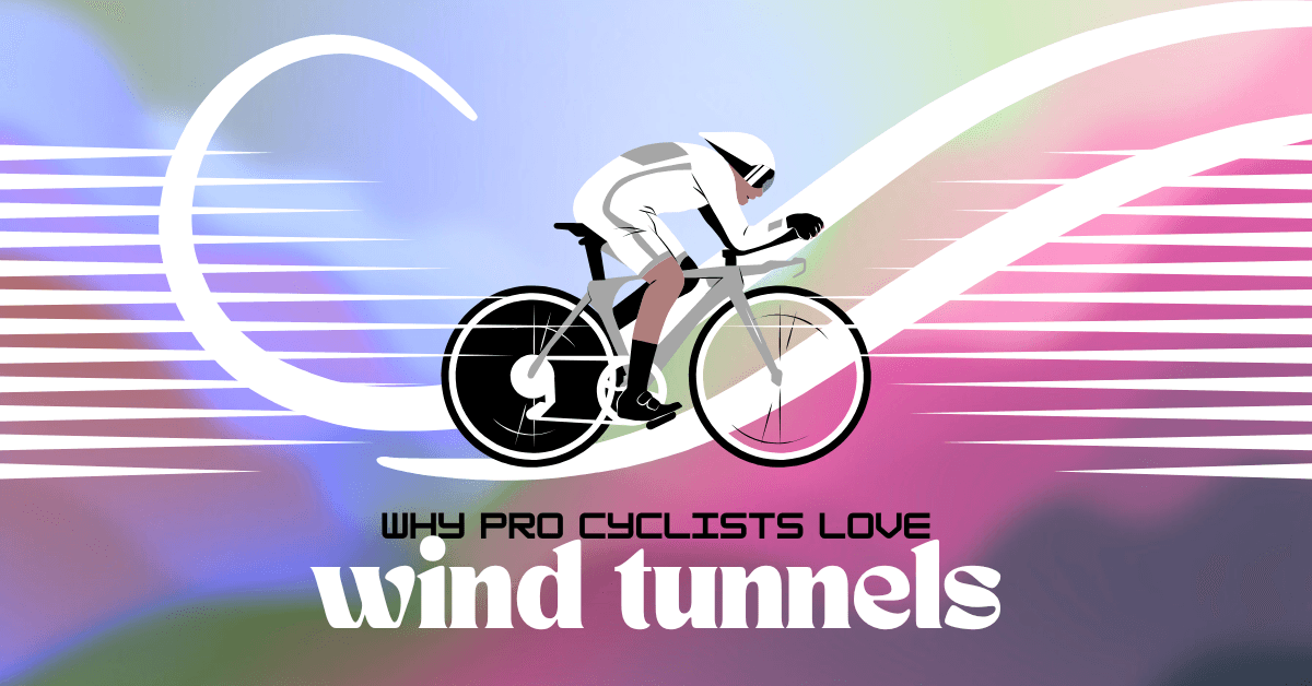 Why Do So Many Pro Cyclists Love the Wind Tunnel? Why Do So Many Pro Cyclists Love the Wind Tunnel?
