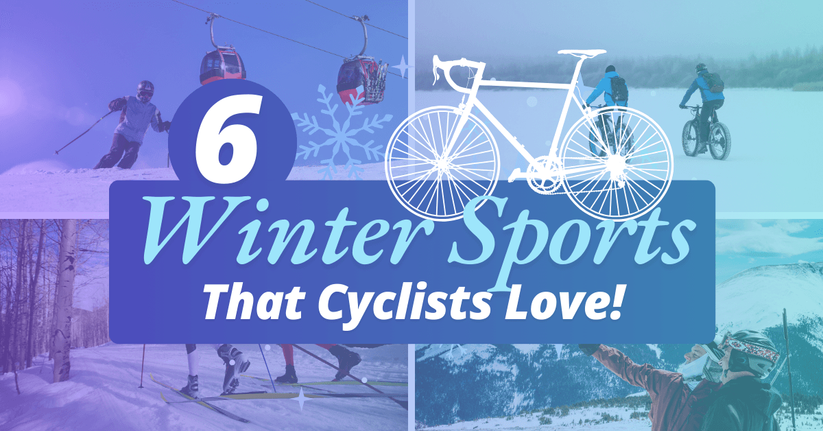 6 Winter Sports Cyclists Love 6 Winter Sports Cyclists Love
