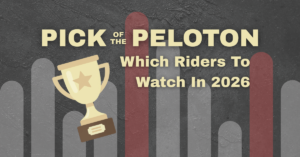Pick of the Peloton: 26 Men’s Riders to Watch in 2026