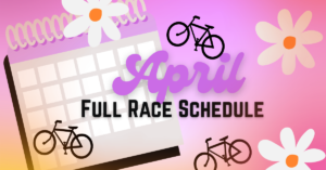 April 2026 Cycling Calendar: April Showers Bring Spring Cobbles?!