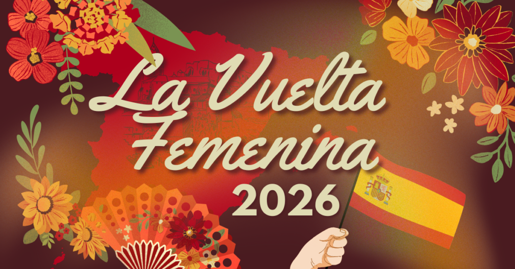 Discover La Vuelta Femenina: The First Women’s Grand Tour of the Season