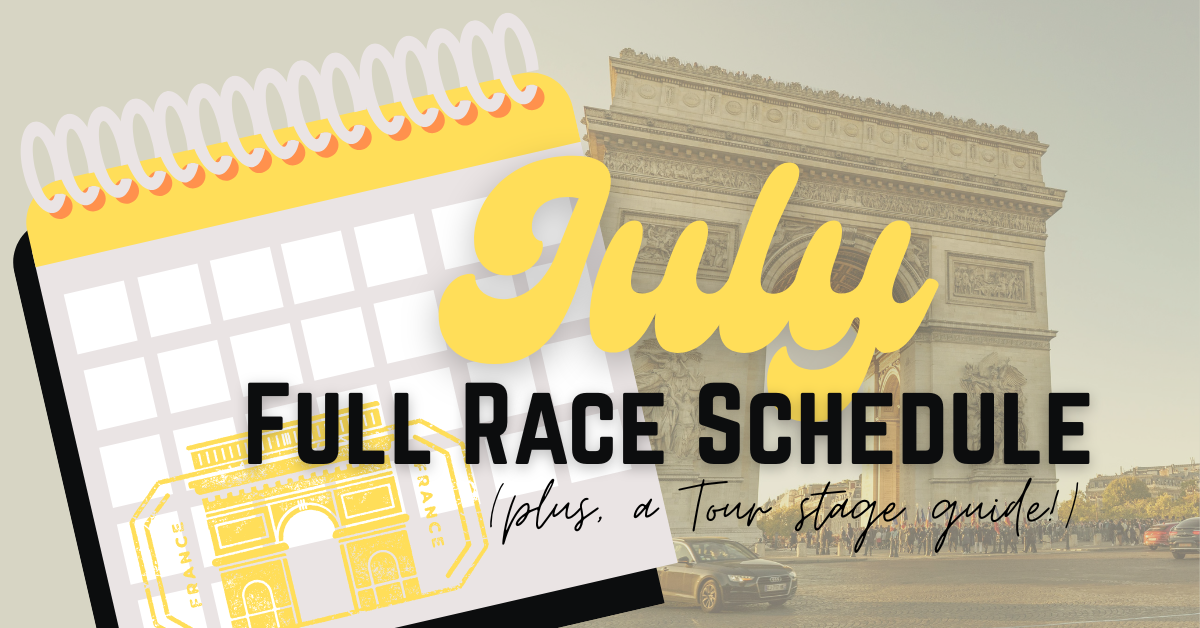 July 2026 Cycling Calendar: Plus, a Printable, At-a-Glance Tour de France Stage Guide