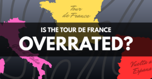Why the Tour de France May Be More Overrated Than You Think